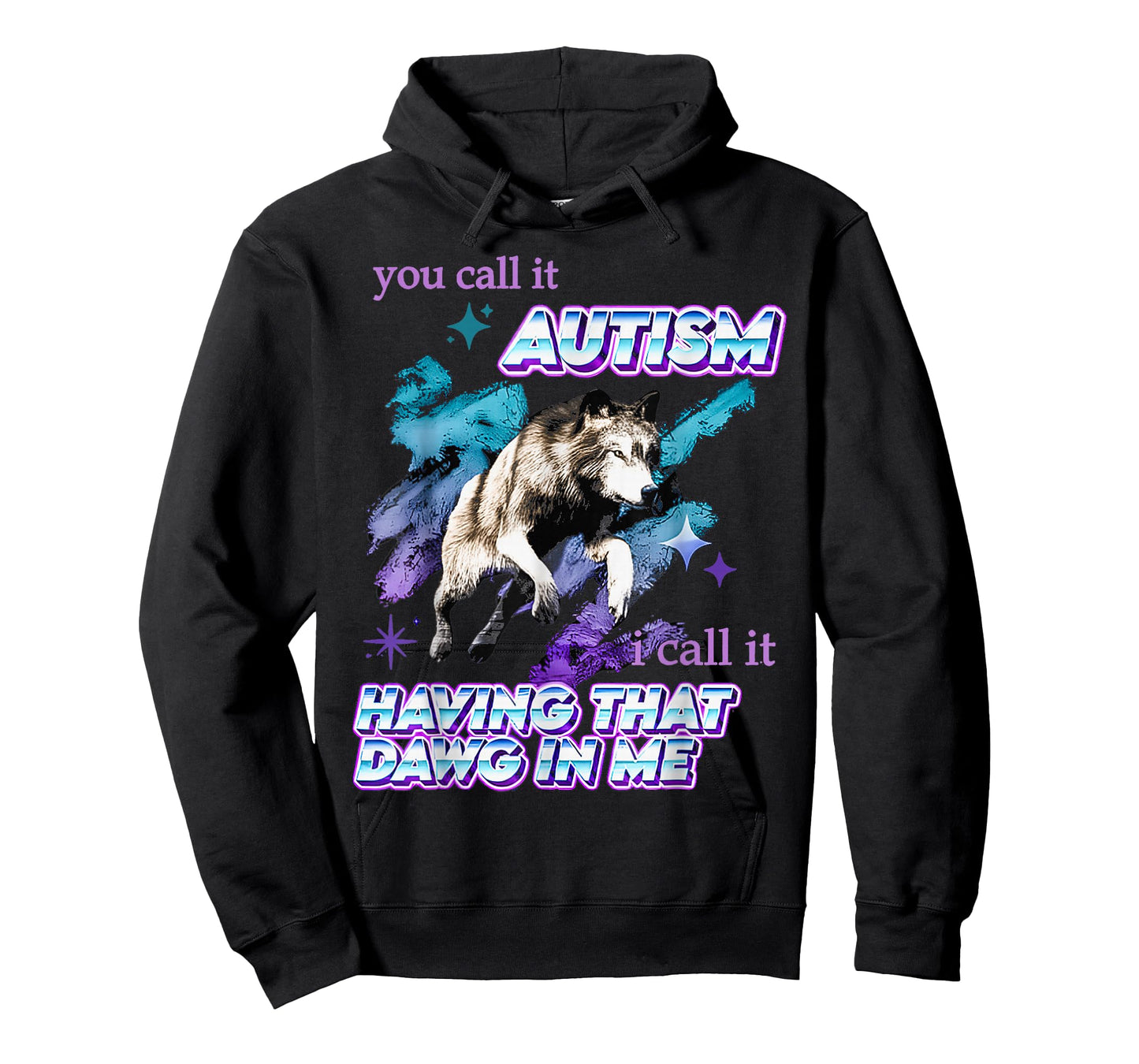 Funny You Call It Autism I Call It Having That Dawg in Me T-Shirt