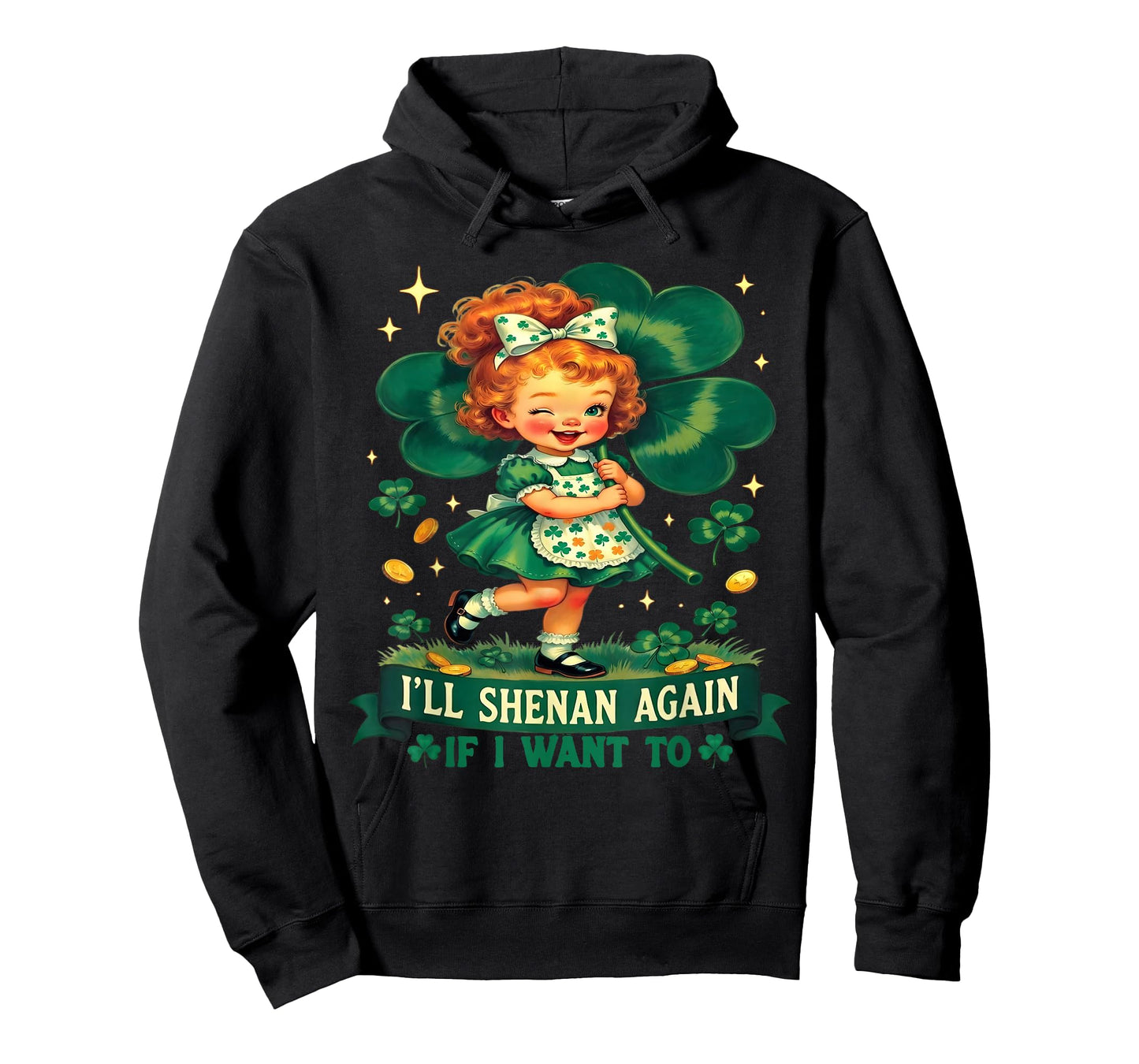 Funny I'll Shenan Again If I Want to Irish Humor Joke T-Shirt