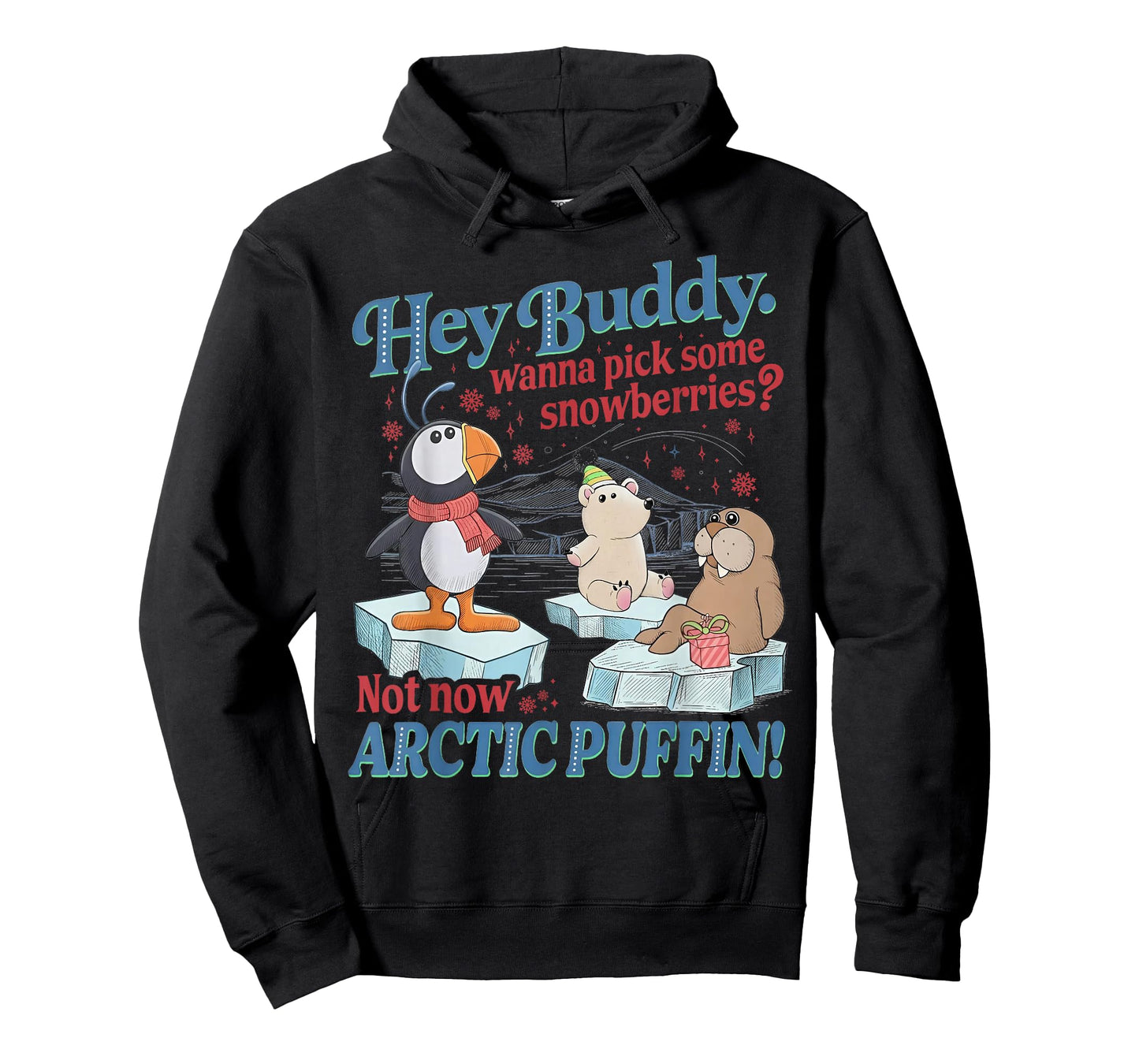 Hey Buddy Wanna Pick Some Snowberries Not Now Arctic Puffin T-Shirt