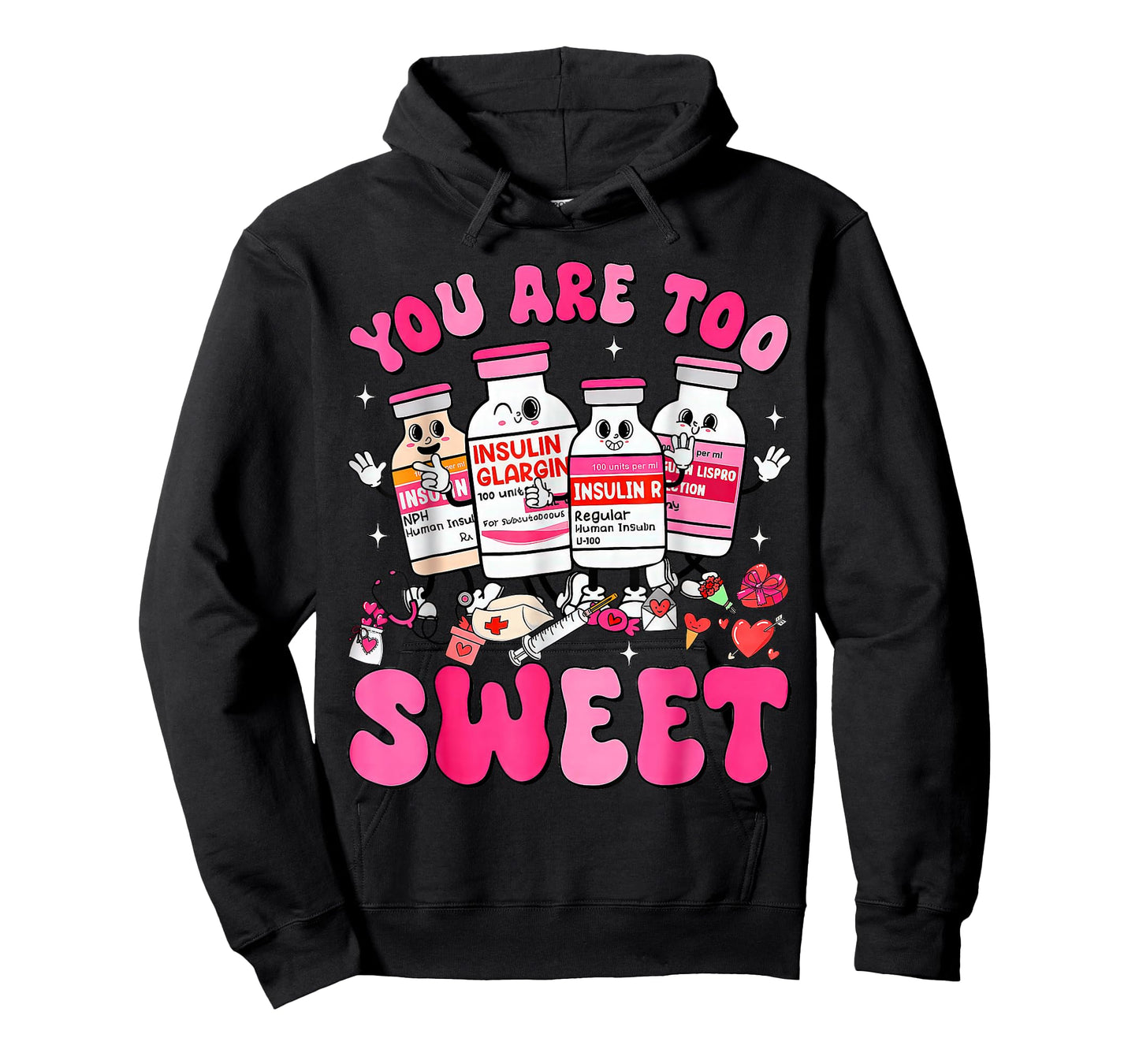 You are Too Sweet Valentine Nurse Insulin Diabetes ICU T-Shirt