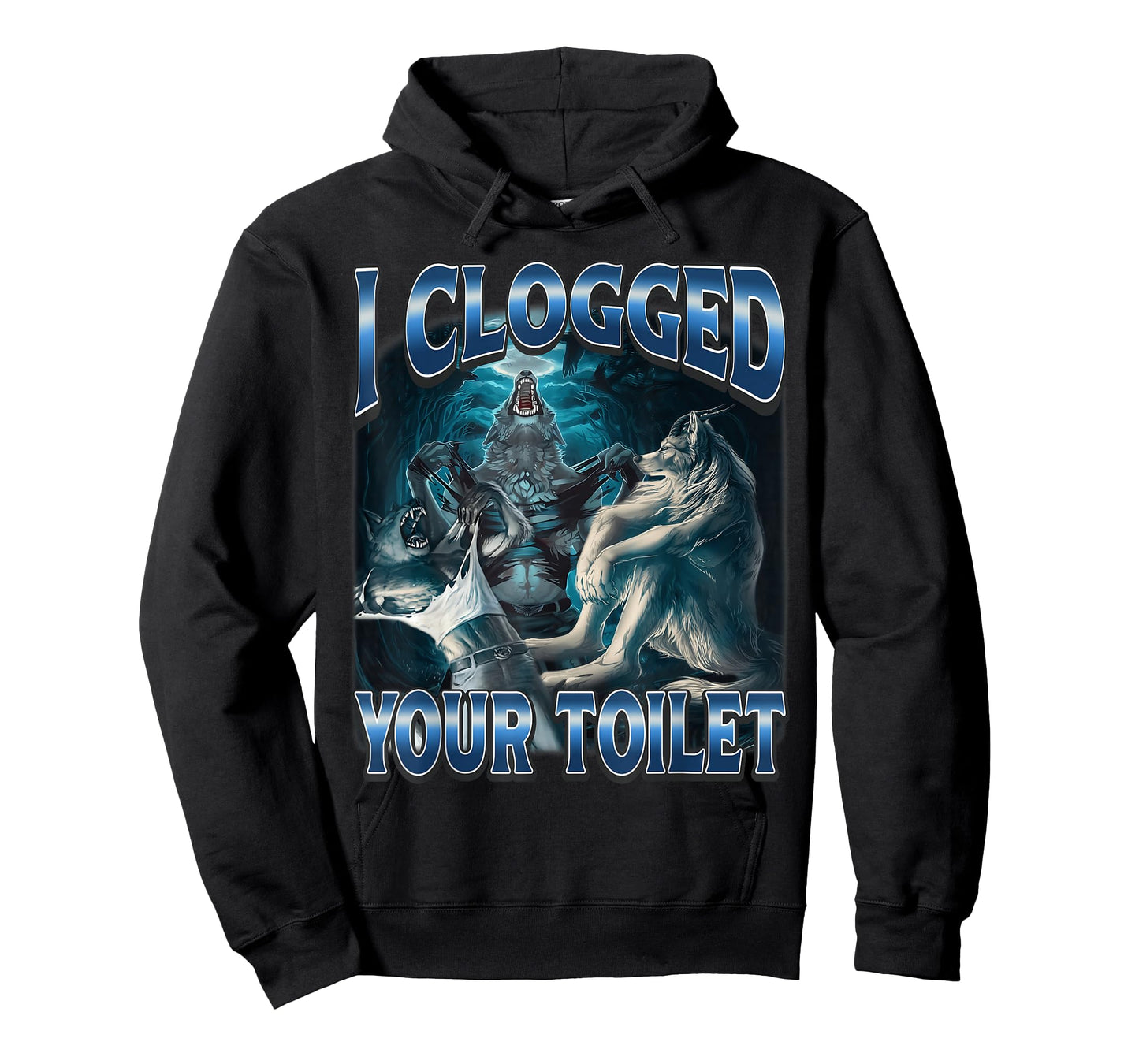 I Clogged Your Toilet Funny Alpha Wolf Meme Stupid Brainrot T-Shirt