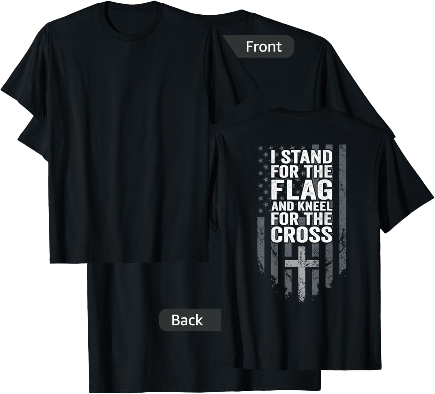 I Stand for The Flag and Kneel for The Cross - USA (ON Back) T-Shirt - T-Shirt | Black