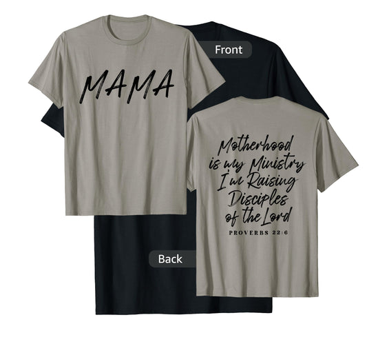 Mama Motherhood Is My Ministry I'm Raising Disciples Of Lord T-Shirt