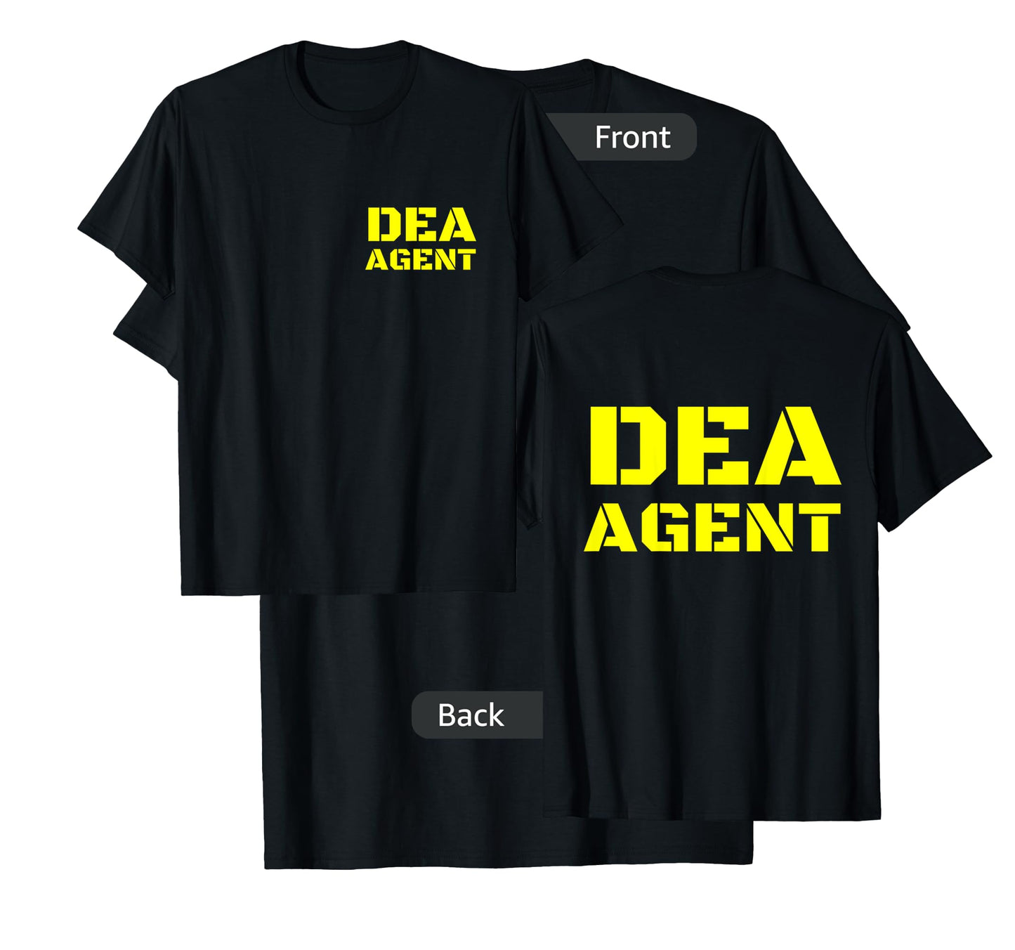DEA Agent Drug Enforcement Administration FRONT & BACK PRINT T-Shirt