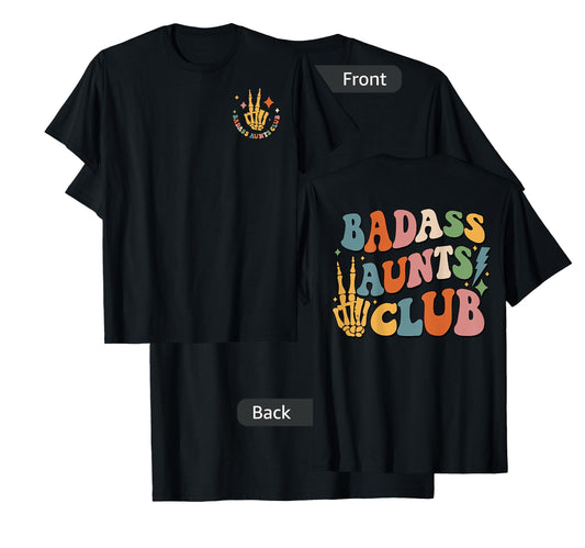 Badass Aunts Club, Best Aunt Ever, Cool Aunt Club (Two Side) T-Shirt