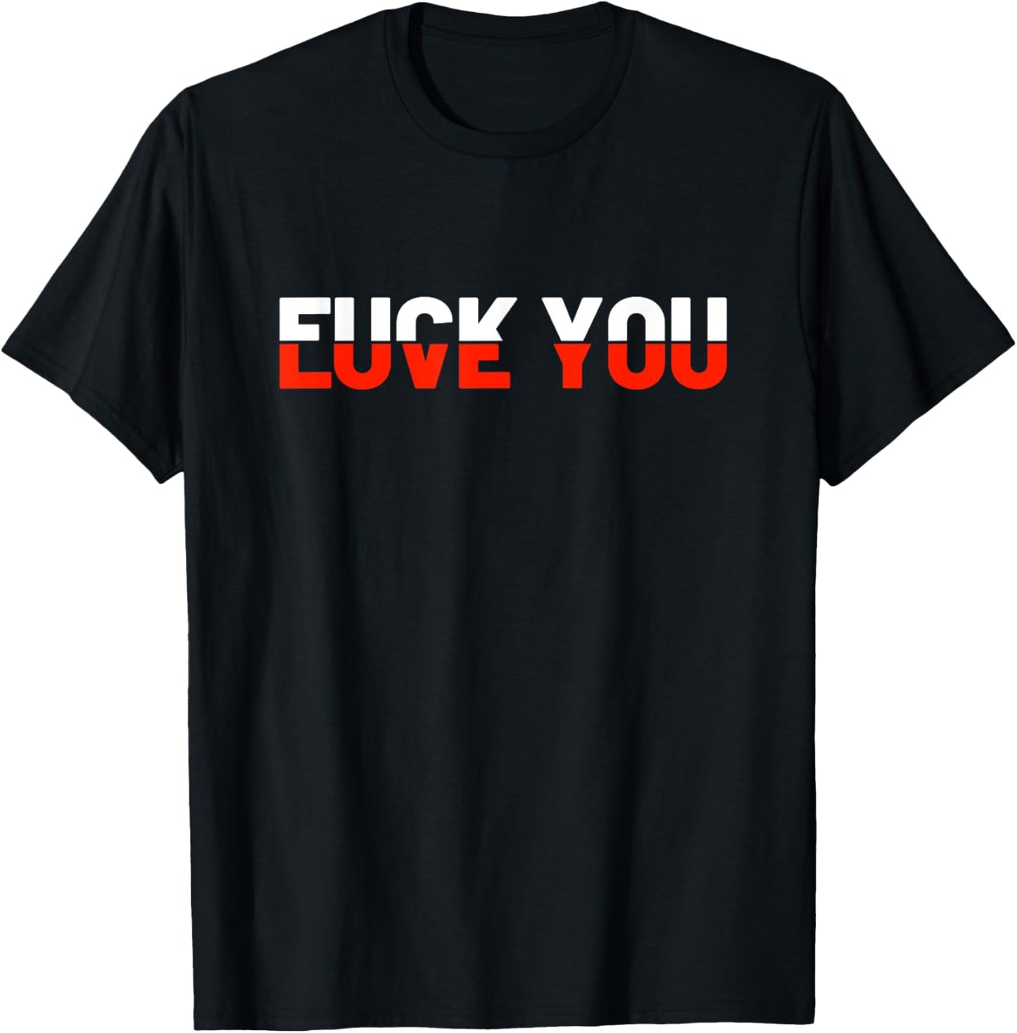Love You - Fuck You - Love and Hate T-Shirt - T-Shirt | Black