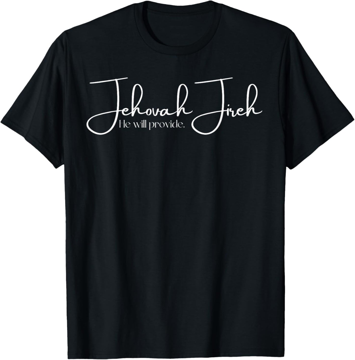 Jehovah Jireh He Will Provide Inspirational Collection T-Shirt - T-Shirt | Black