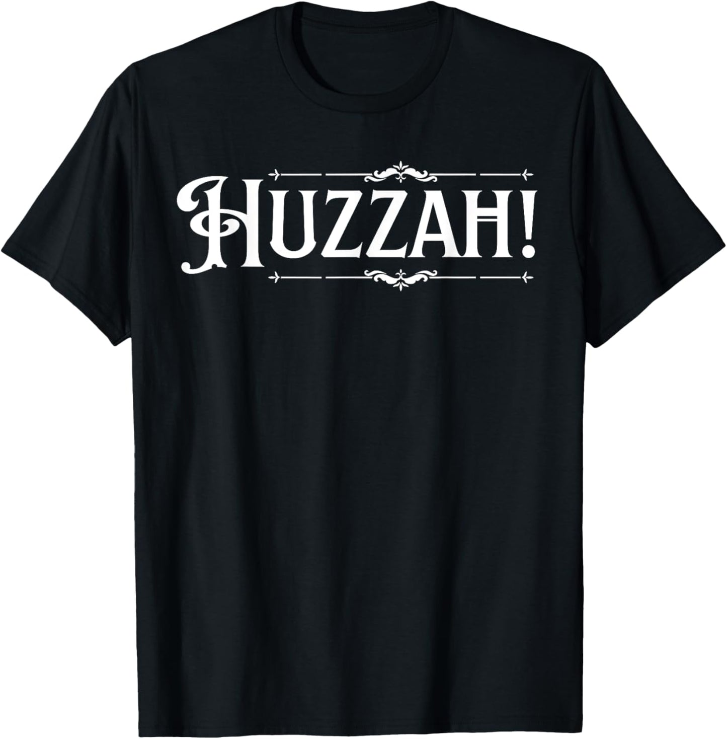 Huzzah! Indeed! T-Shirt - T-Shirt | Black