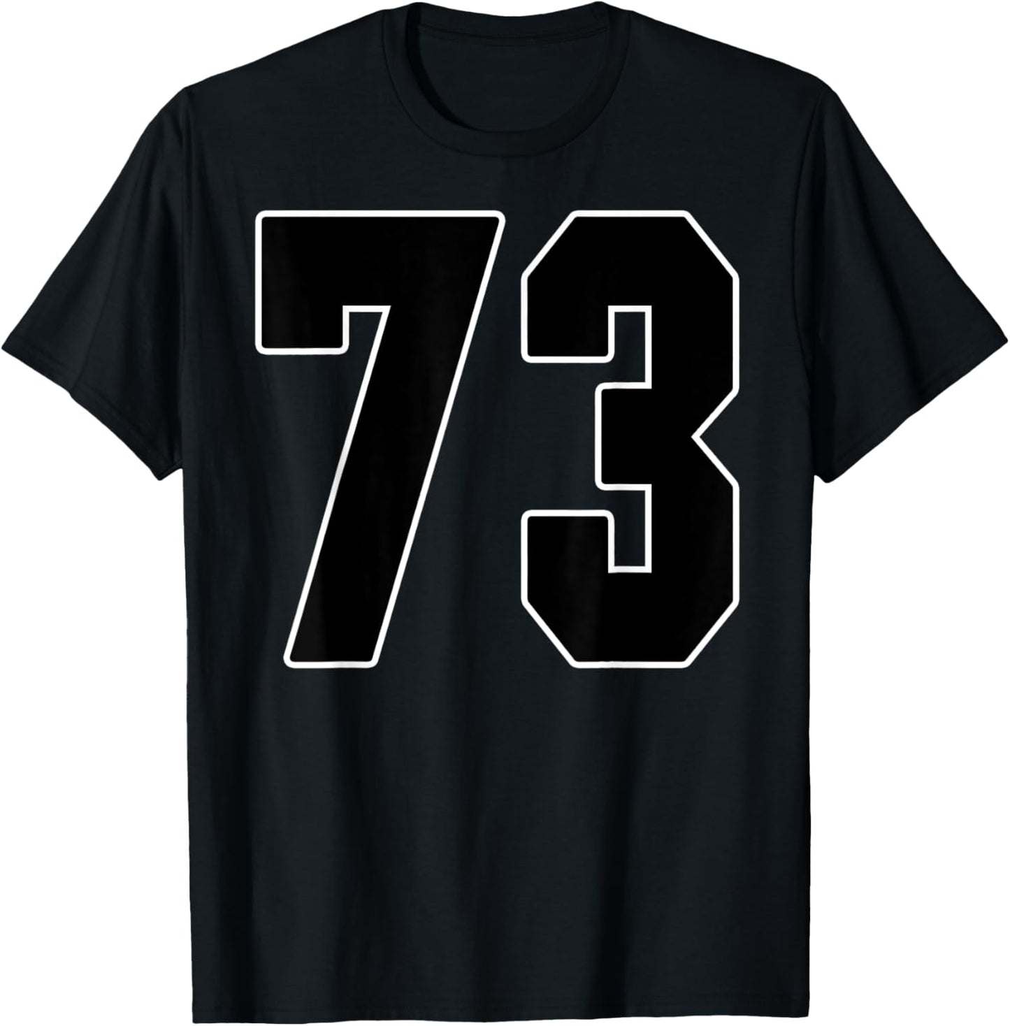 Big #73 Jersey Number 73 Uniform Biggest Fan Favorite Player T-Shirt - T-Shirt | Black