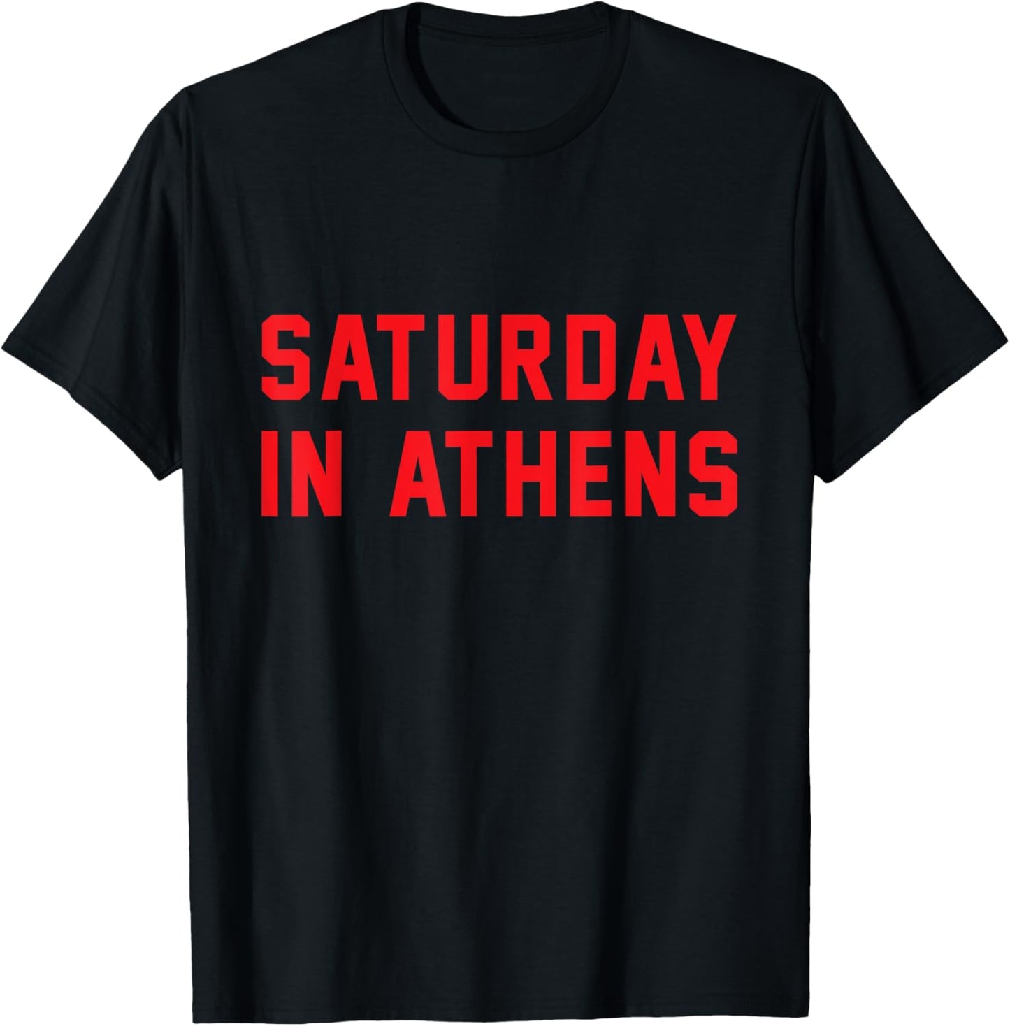 Athens Georgia | Saturday in Athens T-Shirt - T-Shirt | Black