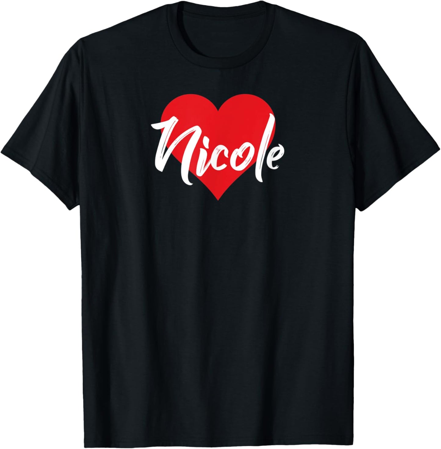 I Love Nicole First Name I Heart Named T-Shirt - T-Shirt | Black