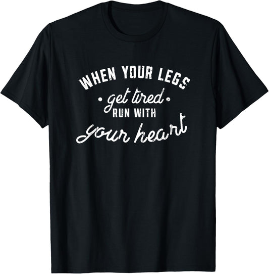When your legs get tired run with your heart - Track Run T-Shirt - T-Shirt | Black
