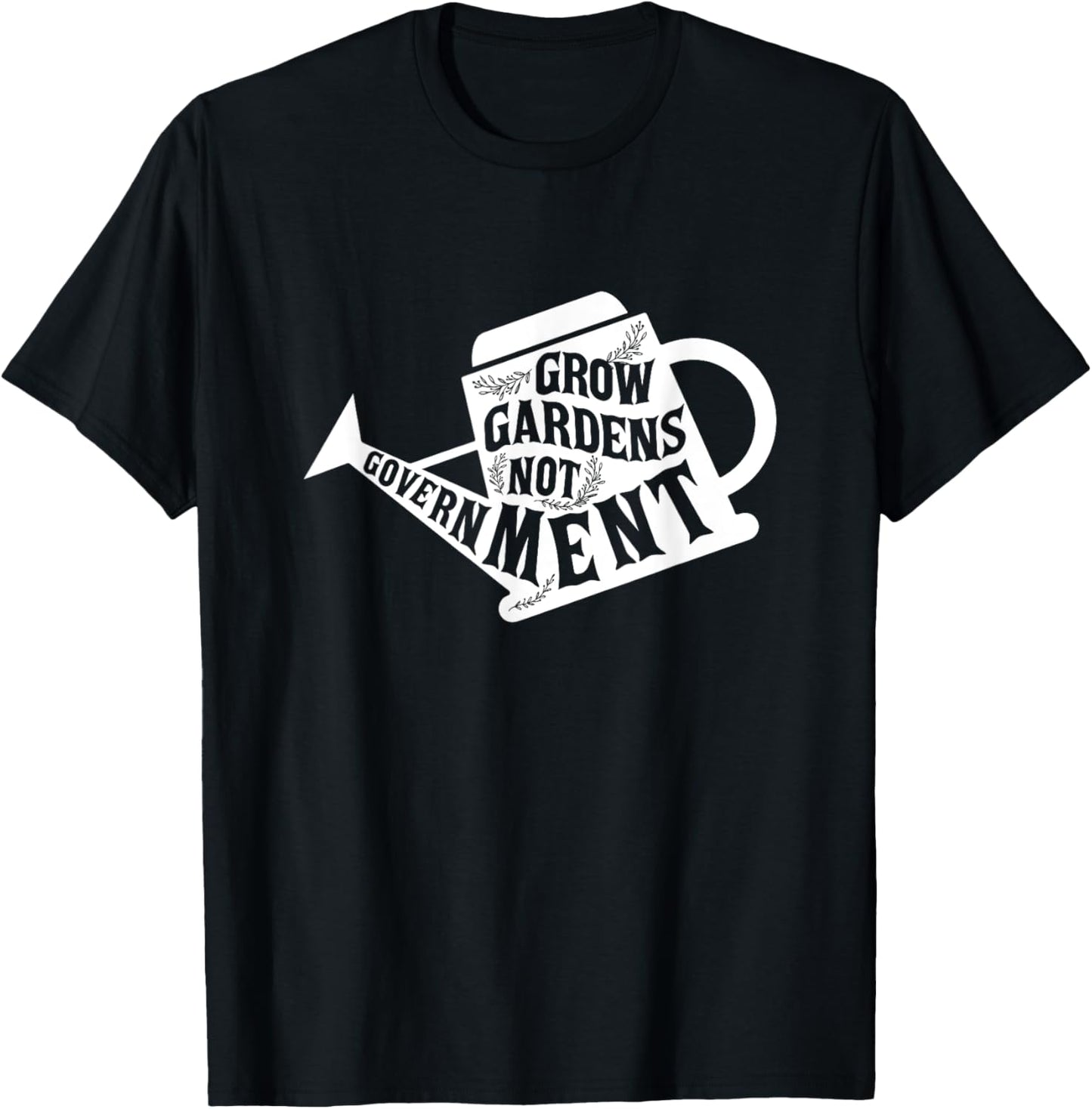 Grow Garden Not Government Homesteading Less Government T-Shirt - T-Shirt | Black