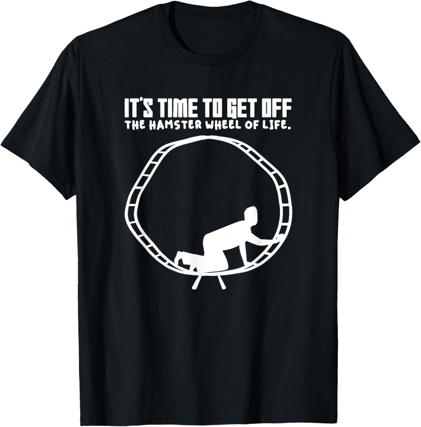 Hamster Human In A Wheel Quotes For Life Setting T-Shirt - T-Shirt | Black