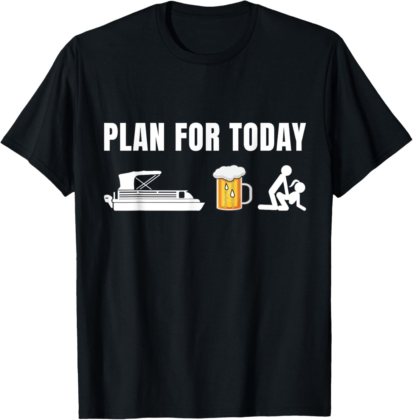 Plan for Today Funny Pontoon Beer Boat Boating T-Shirt - T-Shirt | Black
