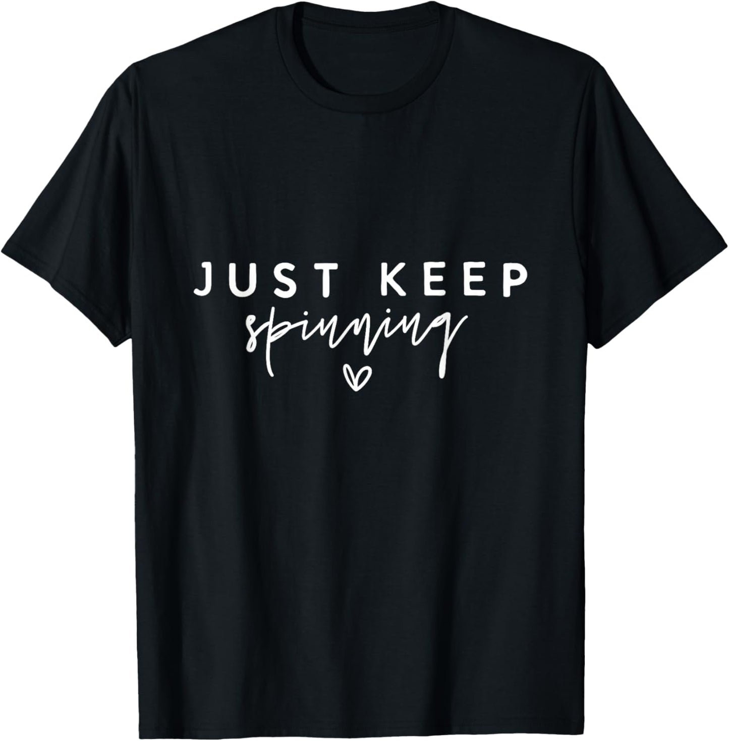 Just Keep Spinning Funny Spin Class Cycling T-Shirt - T-Shirt | Black
