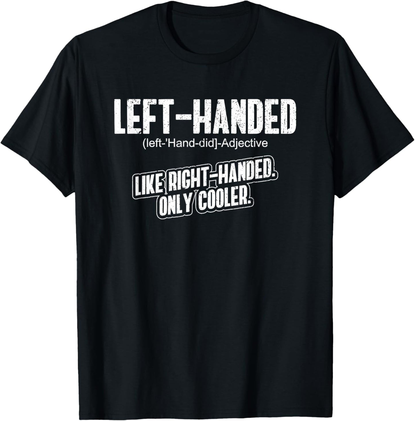 Left Handed - Lefty Funny Left Handed Definition T-Shirt - T-Shirt | Black