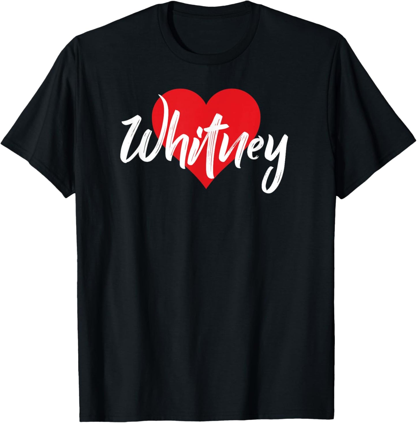 I Love Whitney First Name I Heart Named T-Shirt - T-Shirt | Black