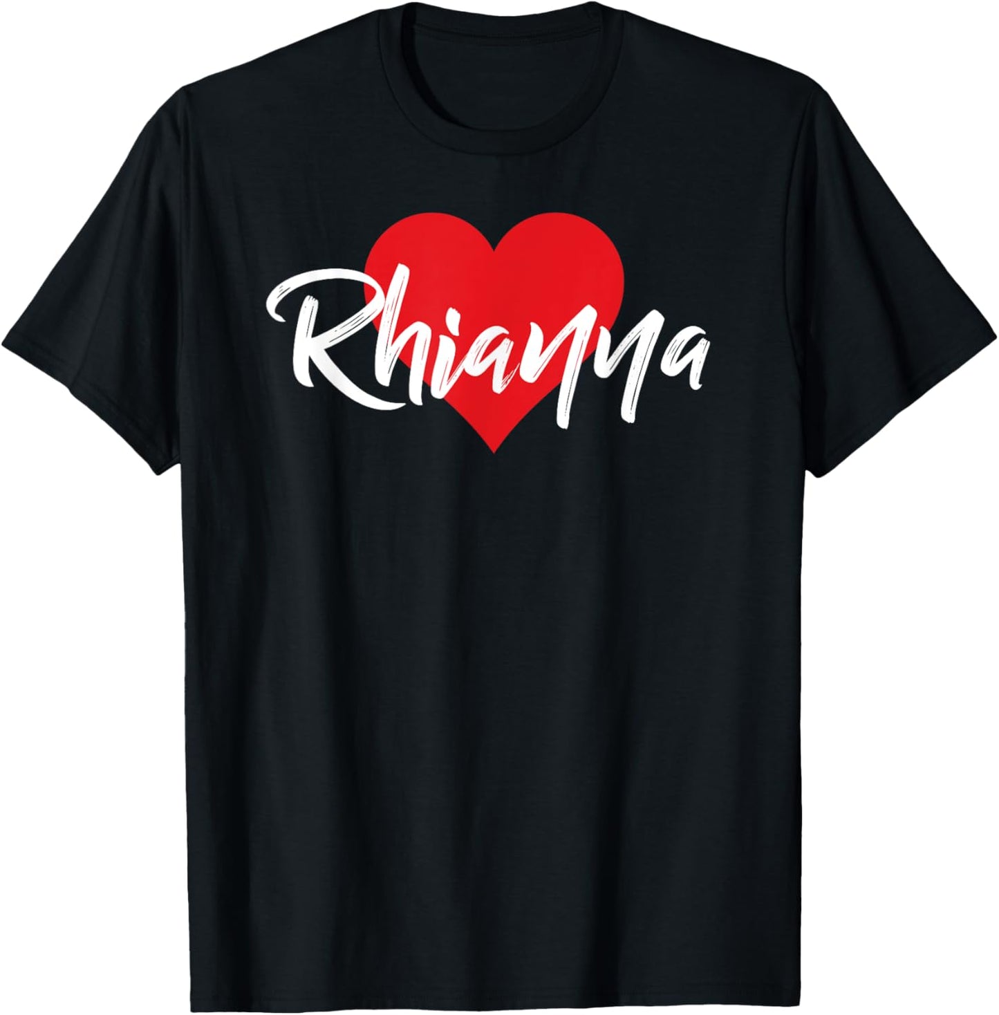 I Love Rhianna First Name I Heart Named T-Shirt - T-Shirt | Black