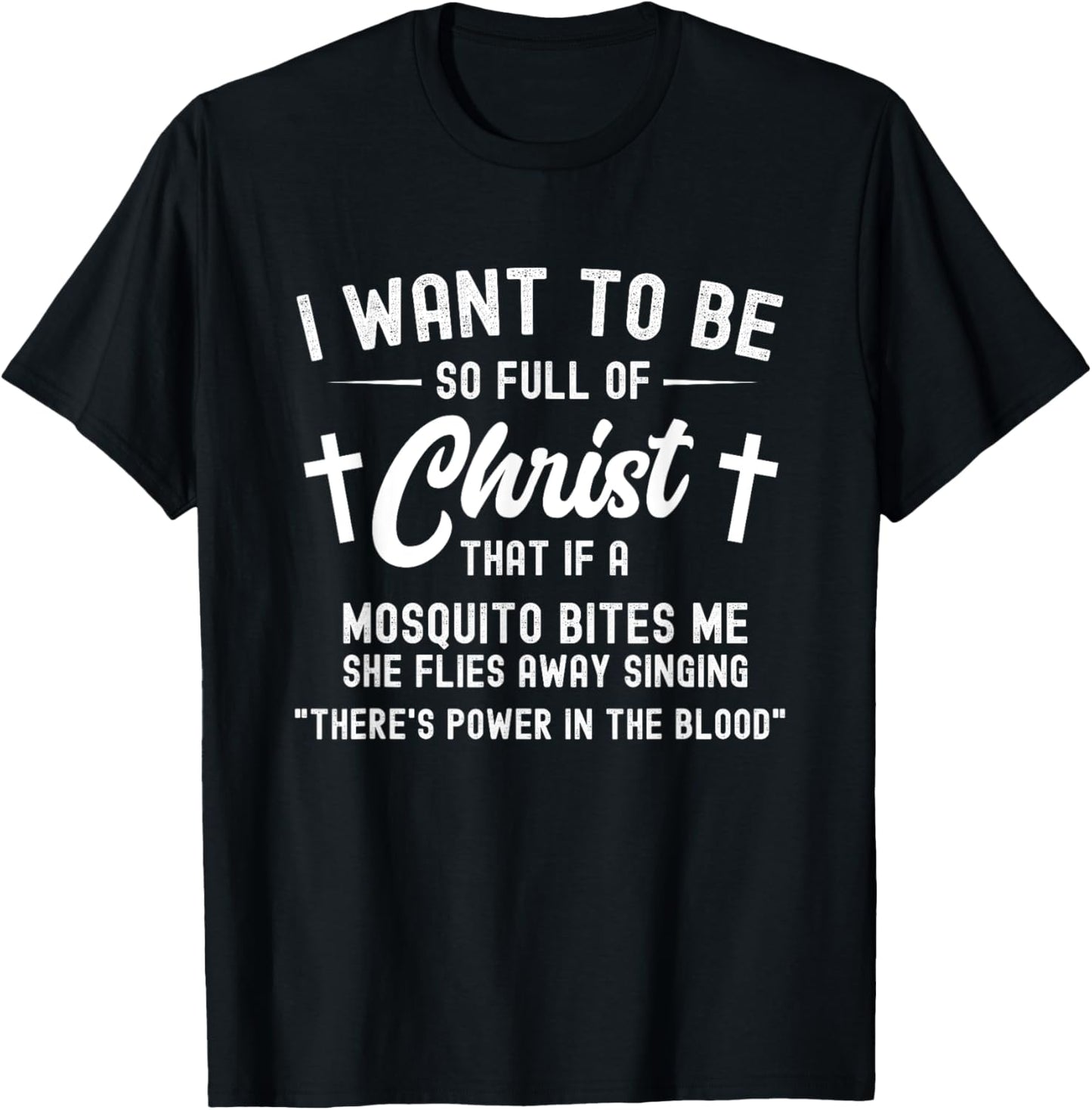 Full Of Christ Mosquito Power In The Blood Funny Christian T-Shirt - T-Shirt | Black