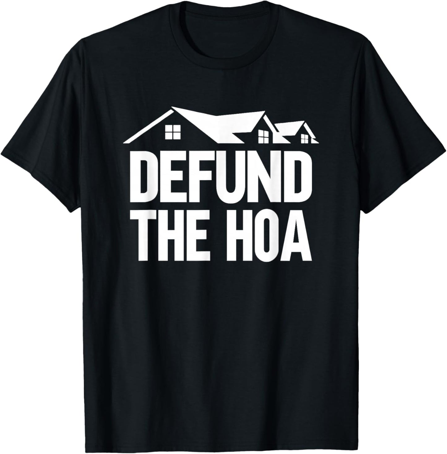 Defund The HOA T-Shirt - T-Shirt | Black