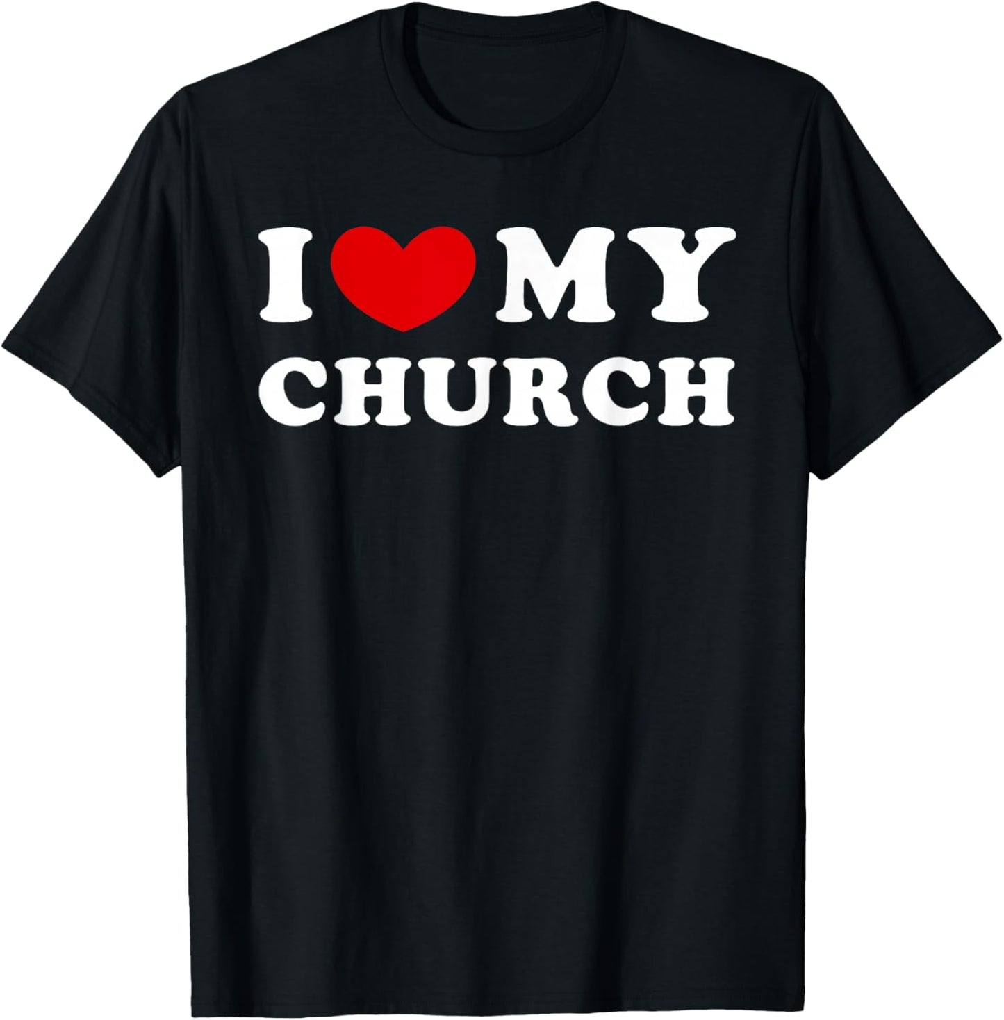 I Love My Church, I Heart My Church T-Shirt - T-Shirt | Black