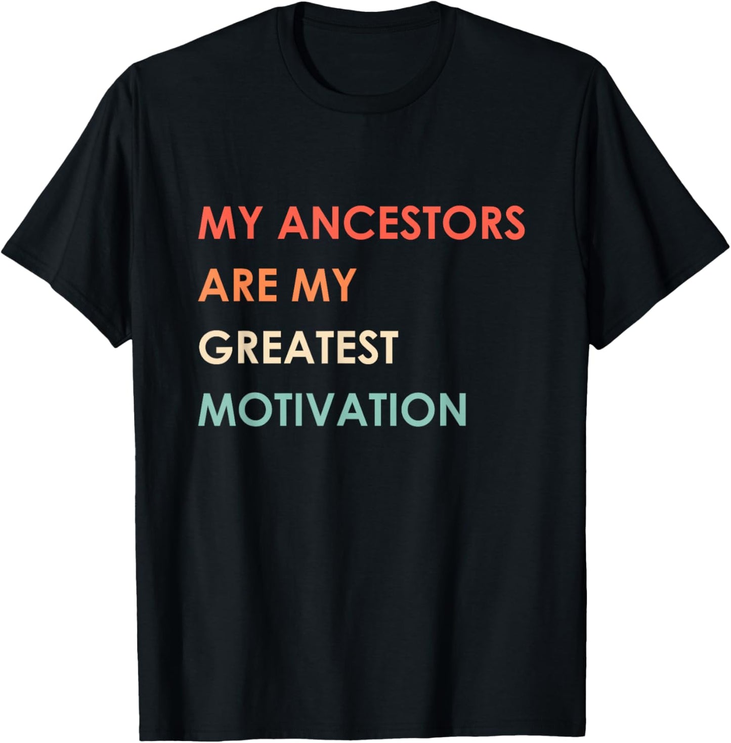 My Ancestors Are My Greatest Motivation Vintage Apparel T-Shirt - T-Shirt | Black