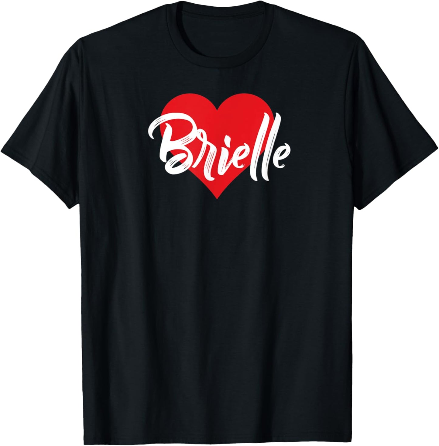 I Love Brielle First Name I Heart Named T-Shirt - T-Shirt | Black