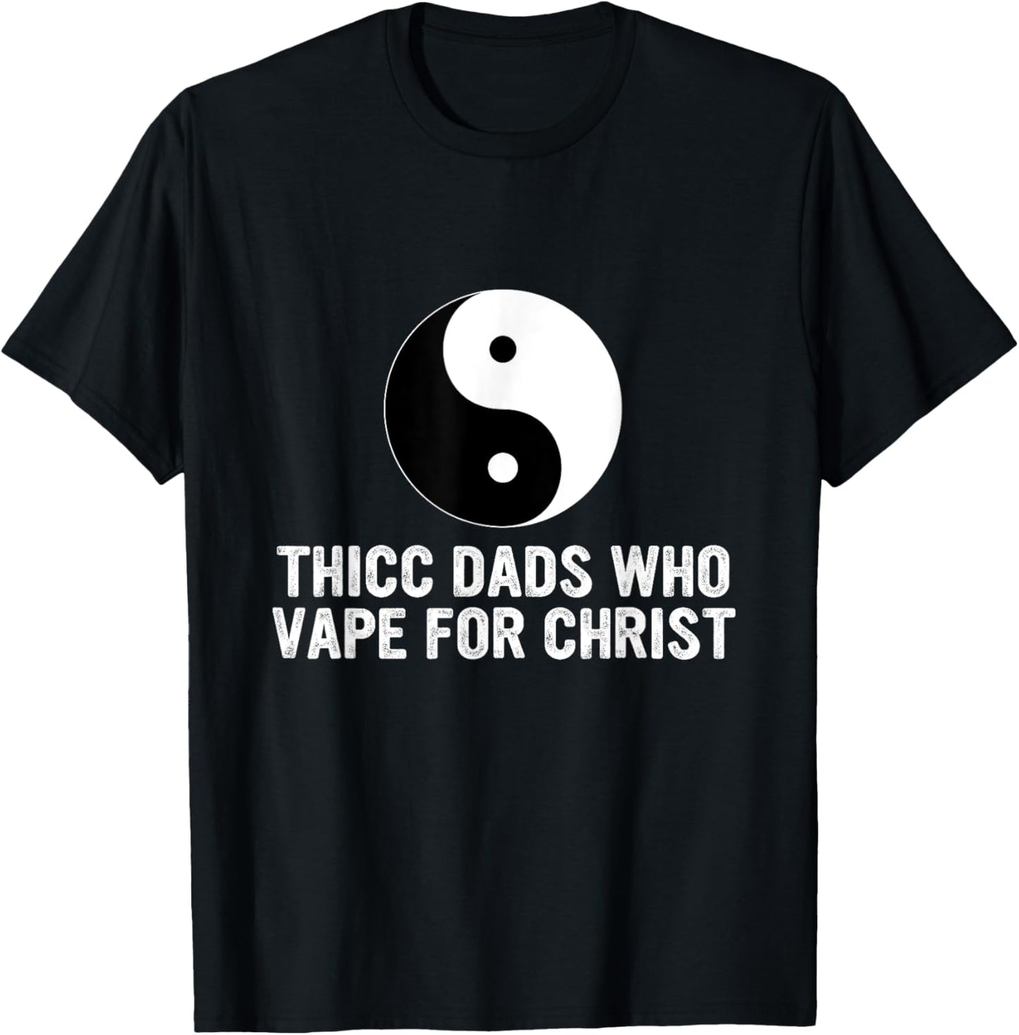 Thicc Dads Who Vape For Christ Father Day T-Shirt - T-Shirt | Black
