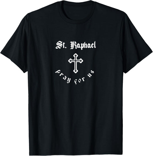 Pray For Us St. Raphael Patron Saint T-Shirt - T-Shirt | Black