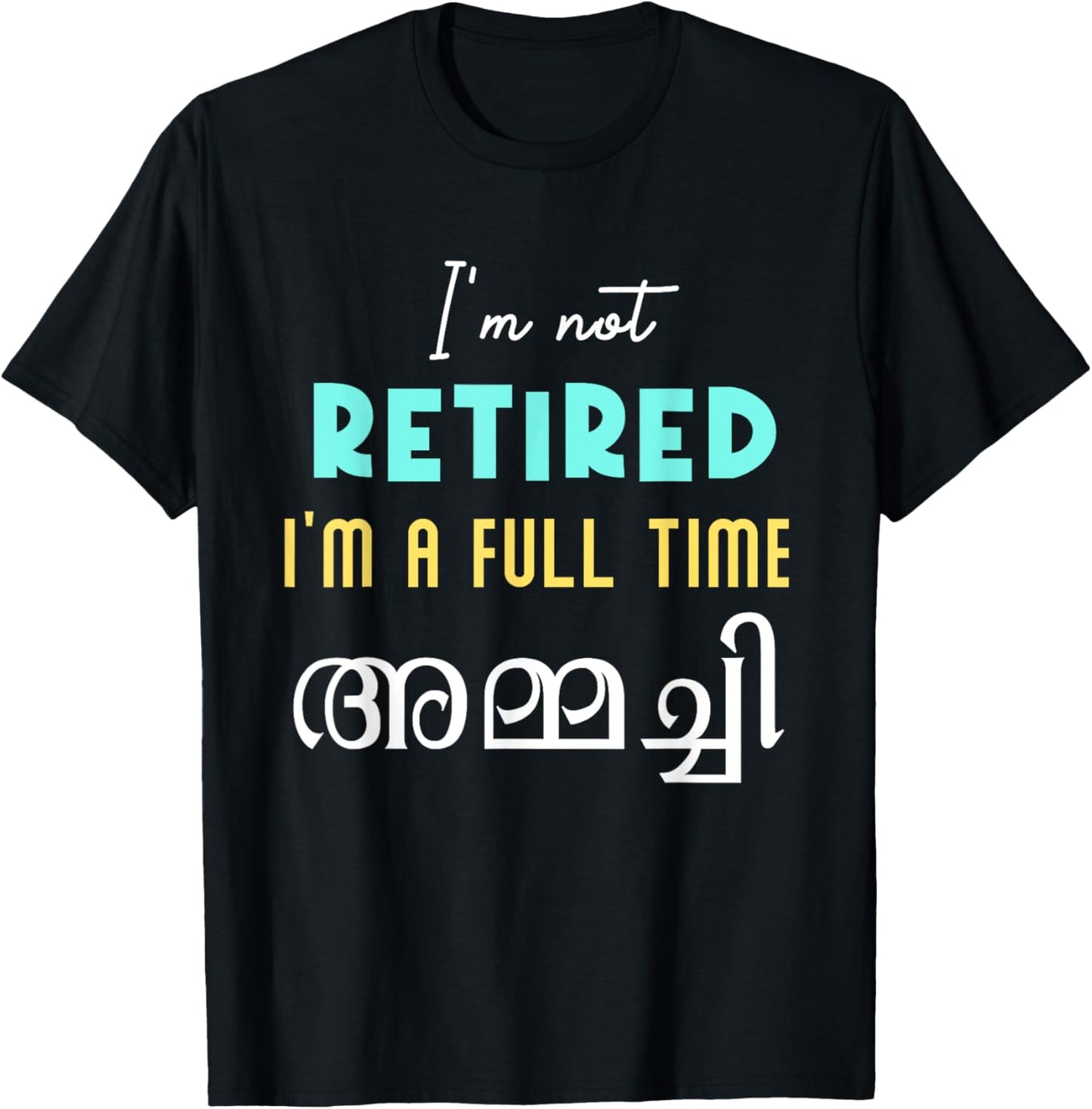 Keralite Malayali full time ammachi retired funny Malayalam T-Shirt - T-Shirt | Black