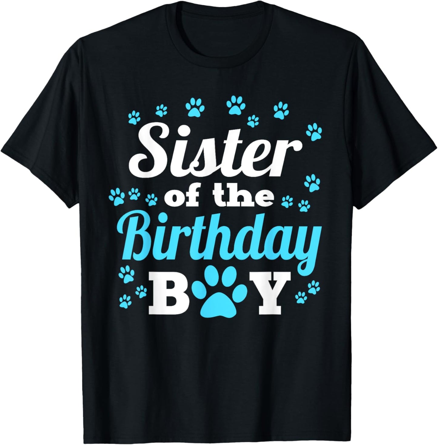 Sister Of The Birthday Boy Dog Paw Bday Party Celebration T-Shirt - T-Shirt | Black