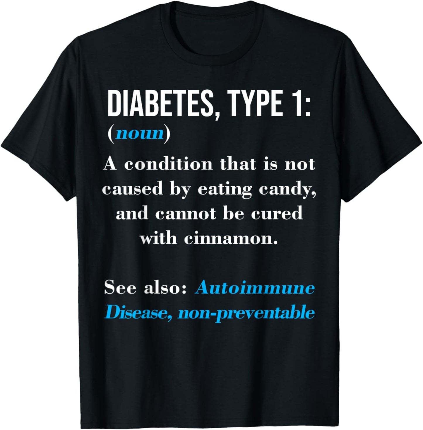 Diabetes Type 1 Definition Autoimmune Disease T-Shirt - T-Shirt | Black