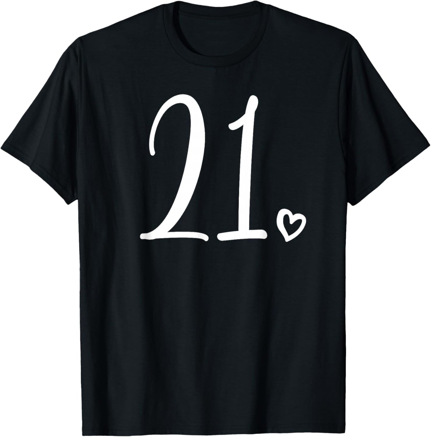 21st Birthday Twenty-One, Number 21 Years Old Cute T-Shirt - T-Shirt | Black