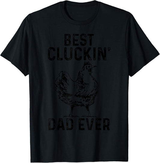 Best Cluckin' Dad Ever Chicken Farm Farming Poultry Farmer T-Shirt - T-Shirt | Black