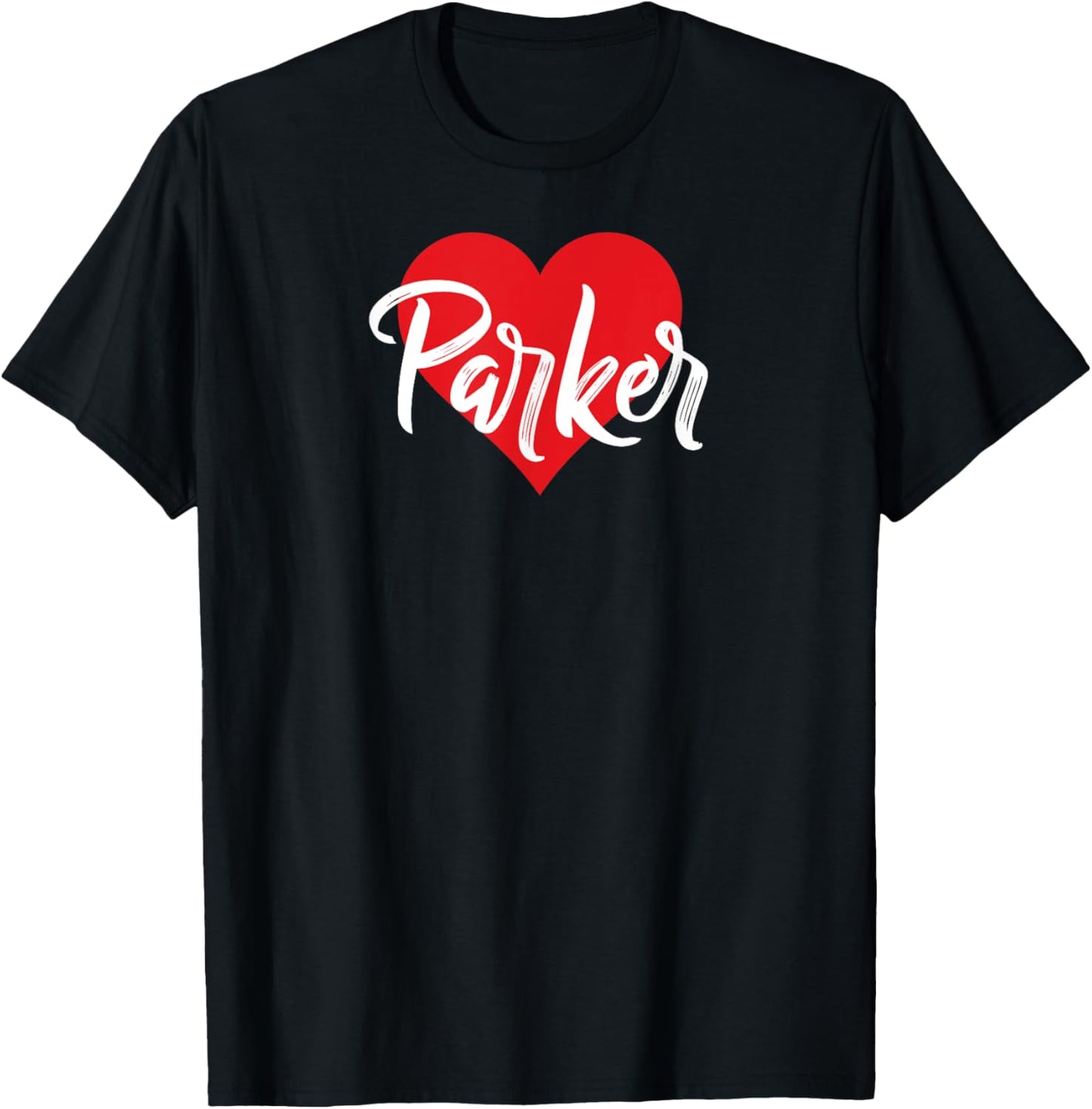I Love Parker First Name I Heart Named T-Shirt - T-Shirt | Black