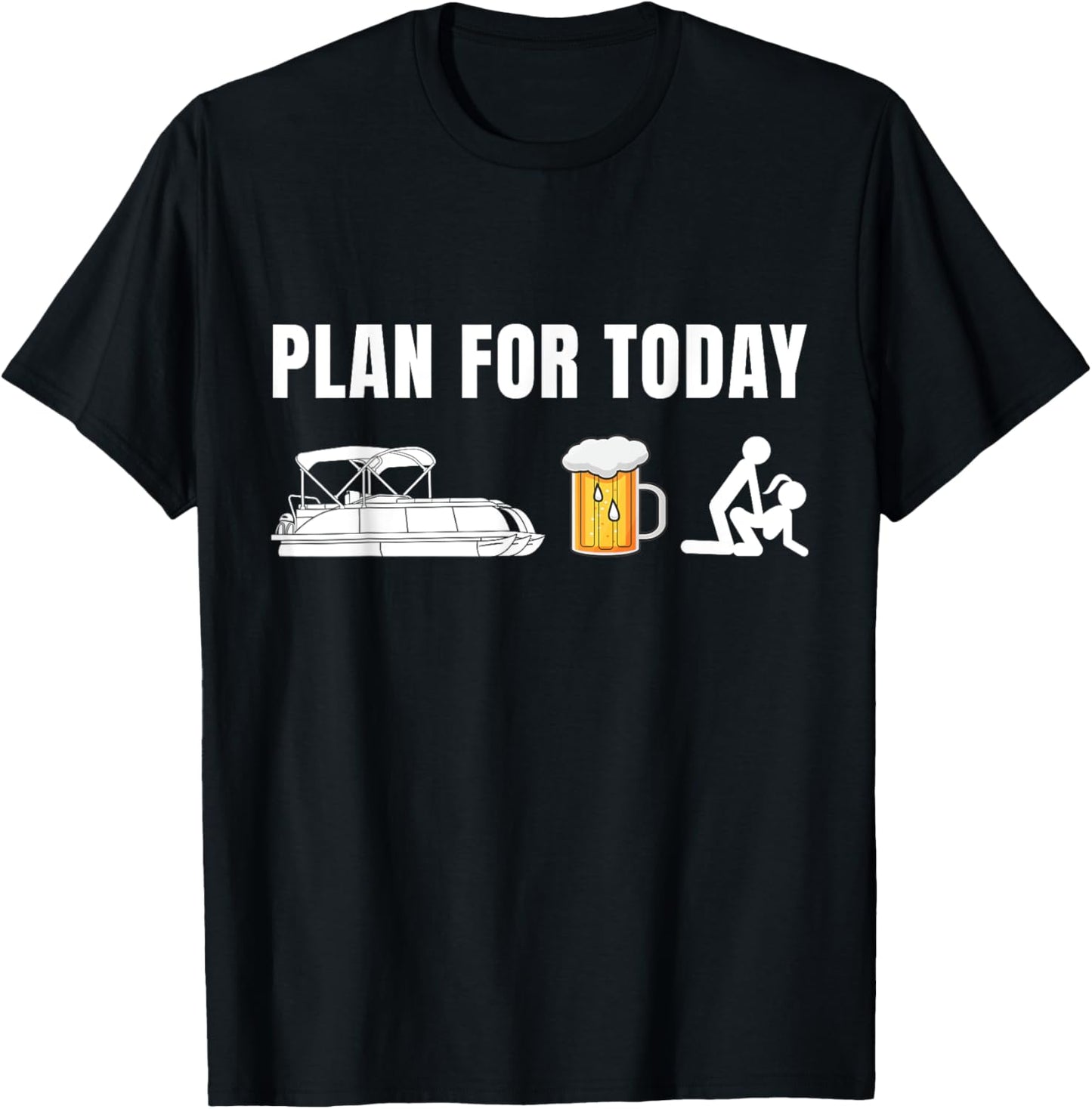 Funny Pontoon Boat Plan for Today Beer Boating T-Shirt - T-Shirt | Black