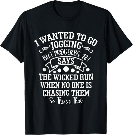 I Wanted to Go Jogging But Proverbs 28:1 Says, Christian T-Shirt - T-Shirt | Black