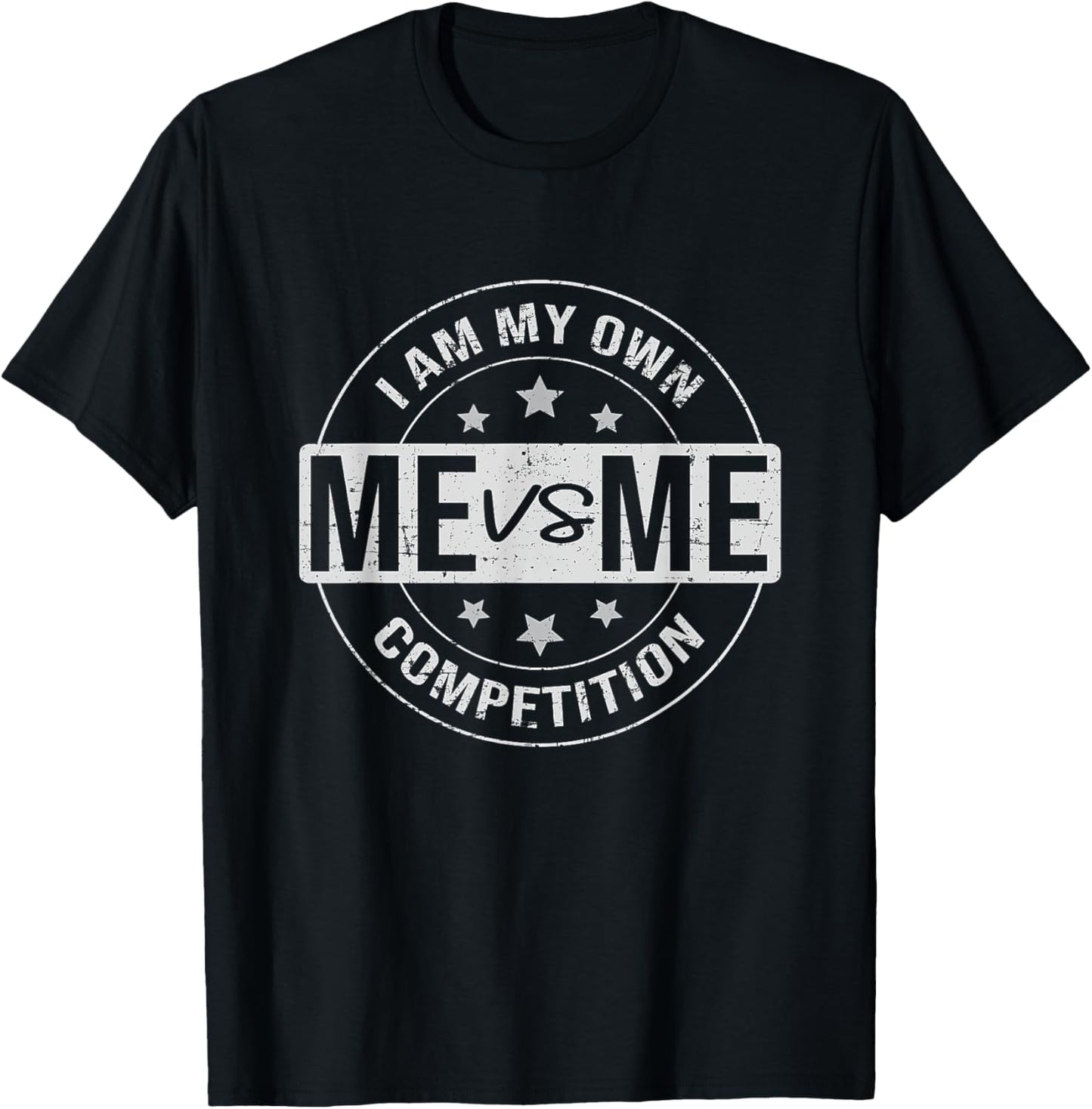 Me vs Me I am My Only Competition, Motivational T-Shirt - T-Shirt | Black
