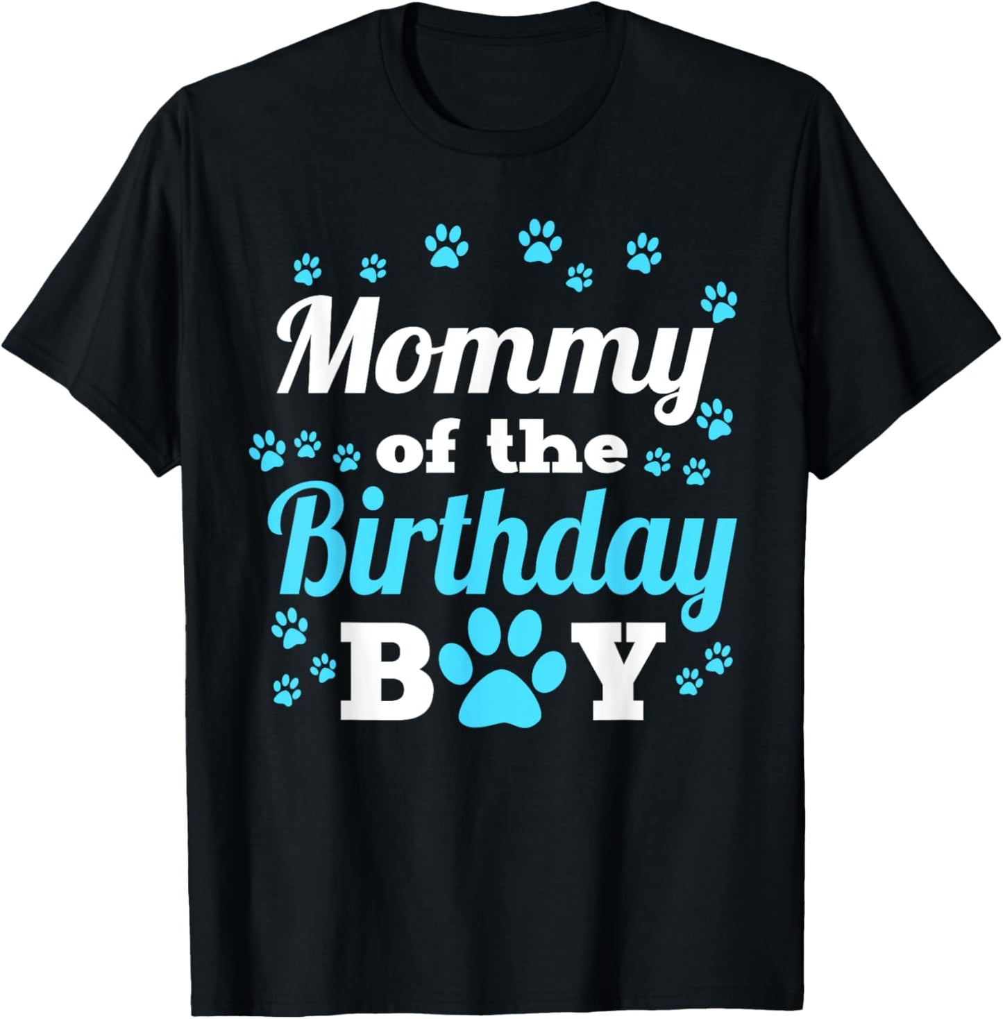 Mommy Of The Birthday Boy Dog Paw Bday Party Celebration T-Shirt - T-Shirt | Black