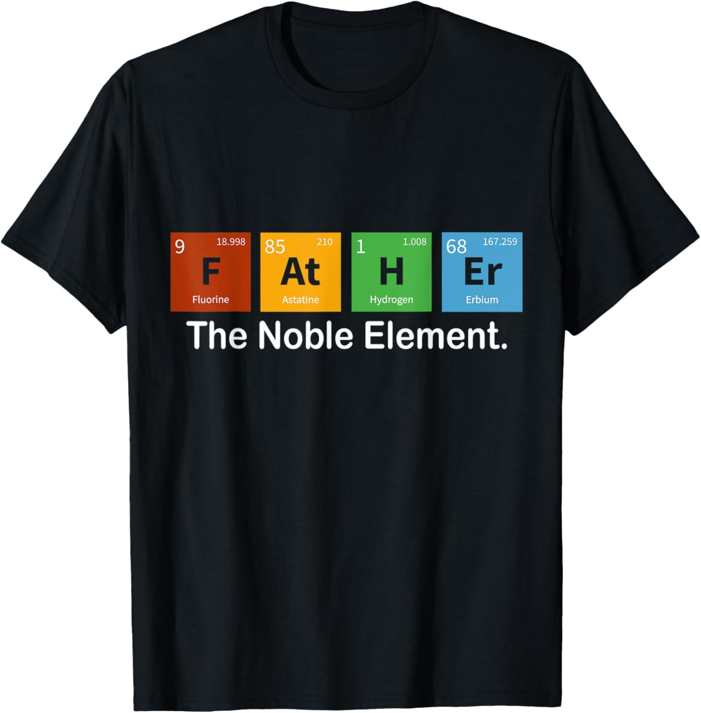 Father Noble Element Funny Father's Day Periodic Dad Science T-Shirt - T-Shirt | Black