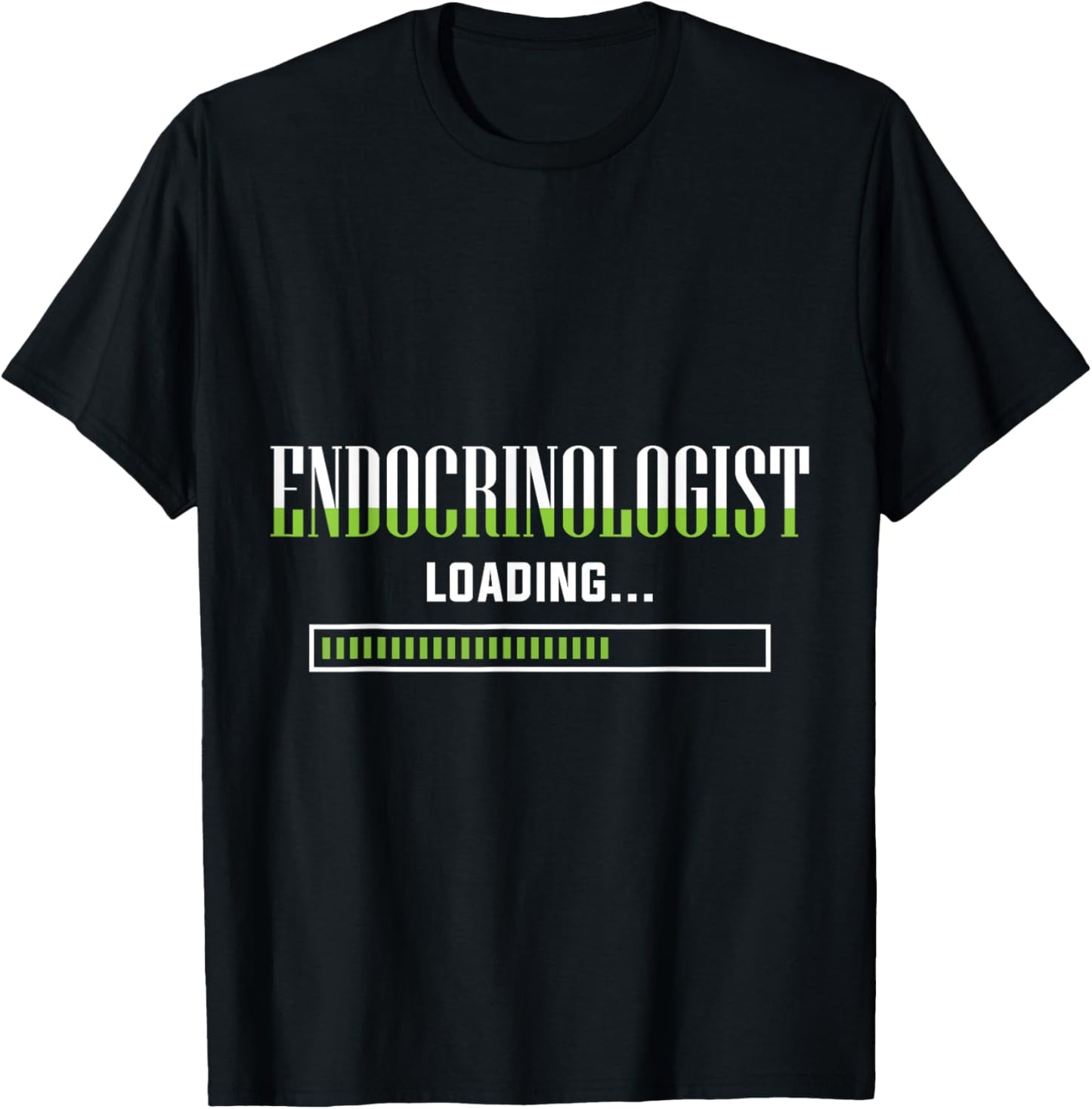 Endocrinology Endocrinologist Loading Apparel T-Shirt - T-Shirt | Black