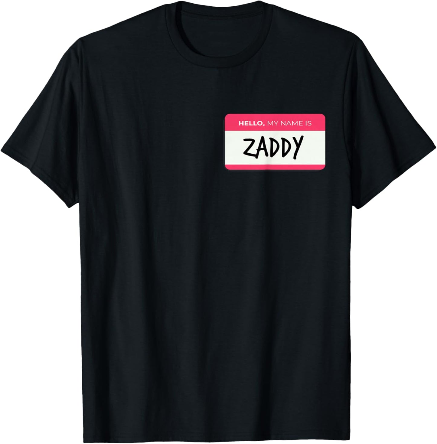 Hello My Name Is Zaddy T-Shirt - T-Shirt | Black