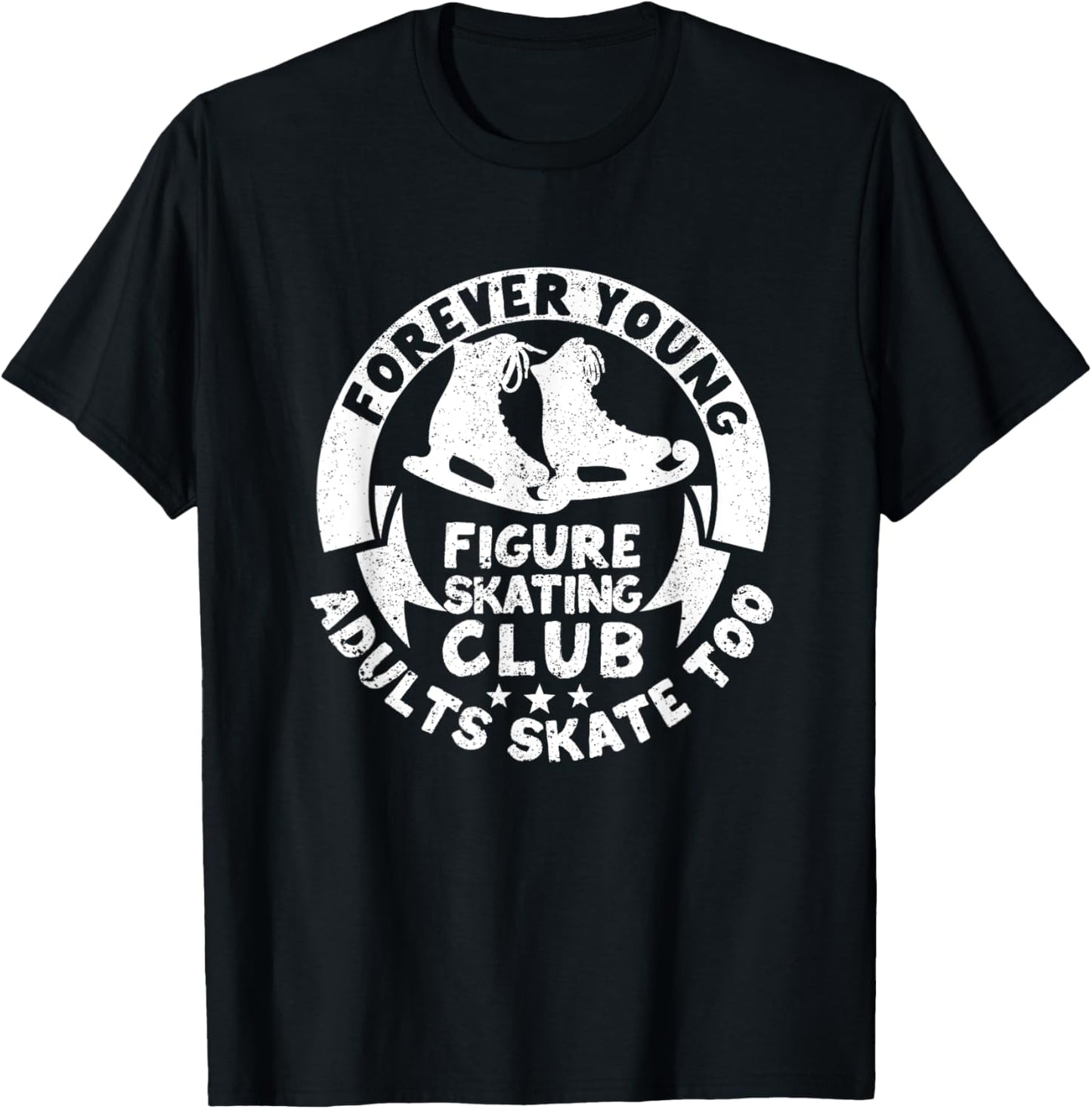 Forever Young Figure Skating Club Adults Skate Too Ice Sport T-Shirt - T-Shirt | Black