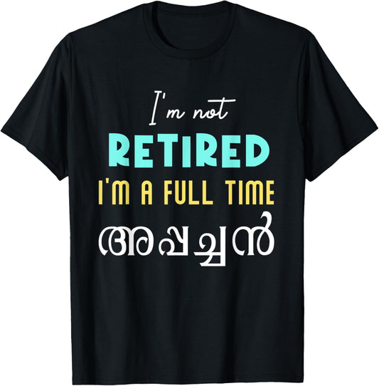 Keralite Malayali full time appachan retired funny Malayalam T-Shirt - T-Shirt | Black