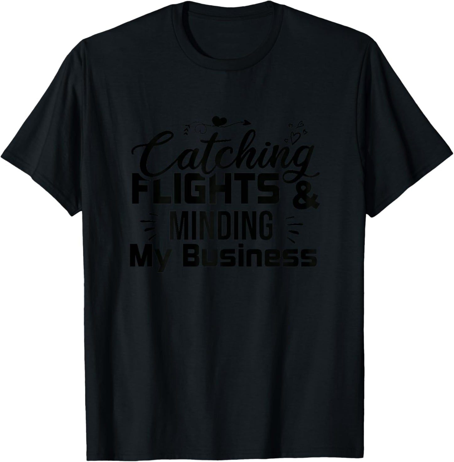 Catching Flights and Minding My Business, women T-Shirt - T-Shirt | Black