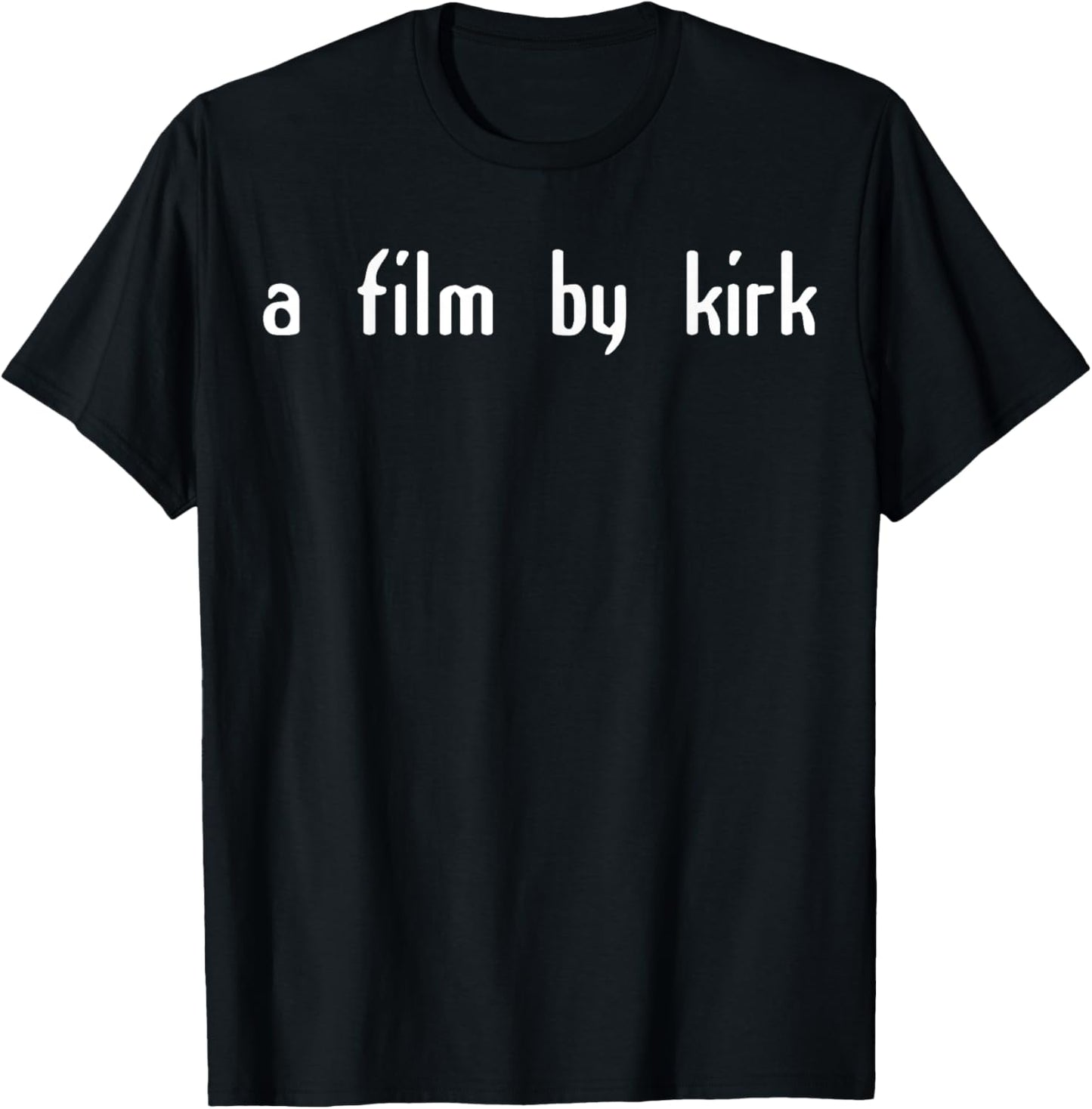 A Film By Kirk Classic Humor T-Shirt - T-Shirt | Black