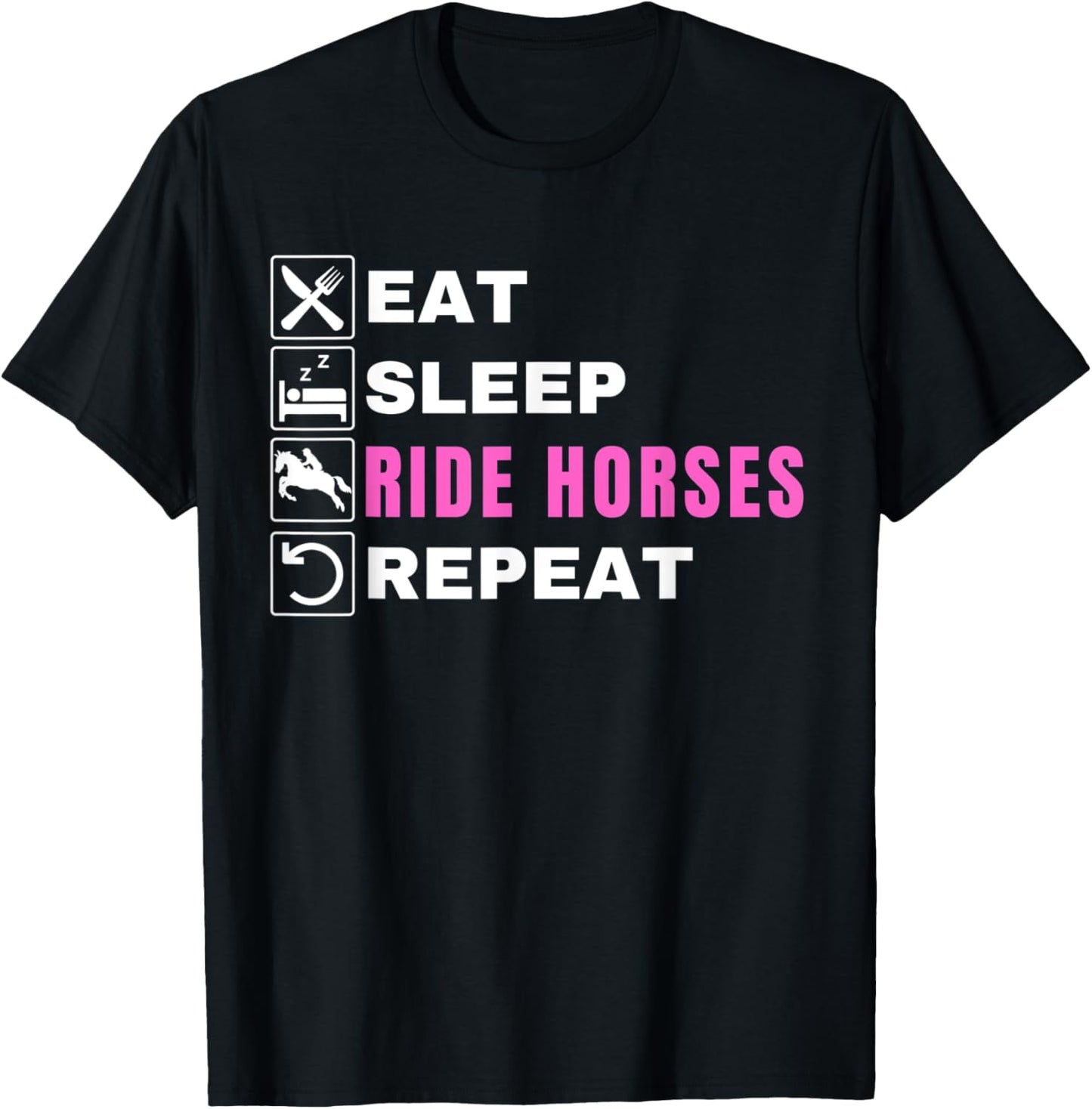 Eat Sleep Ride Horses Repeat, Pony, Funny Horseback Riding T-Shirt - T-Shirt | Black
