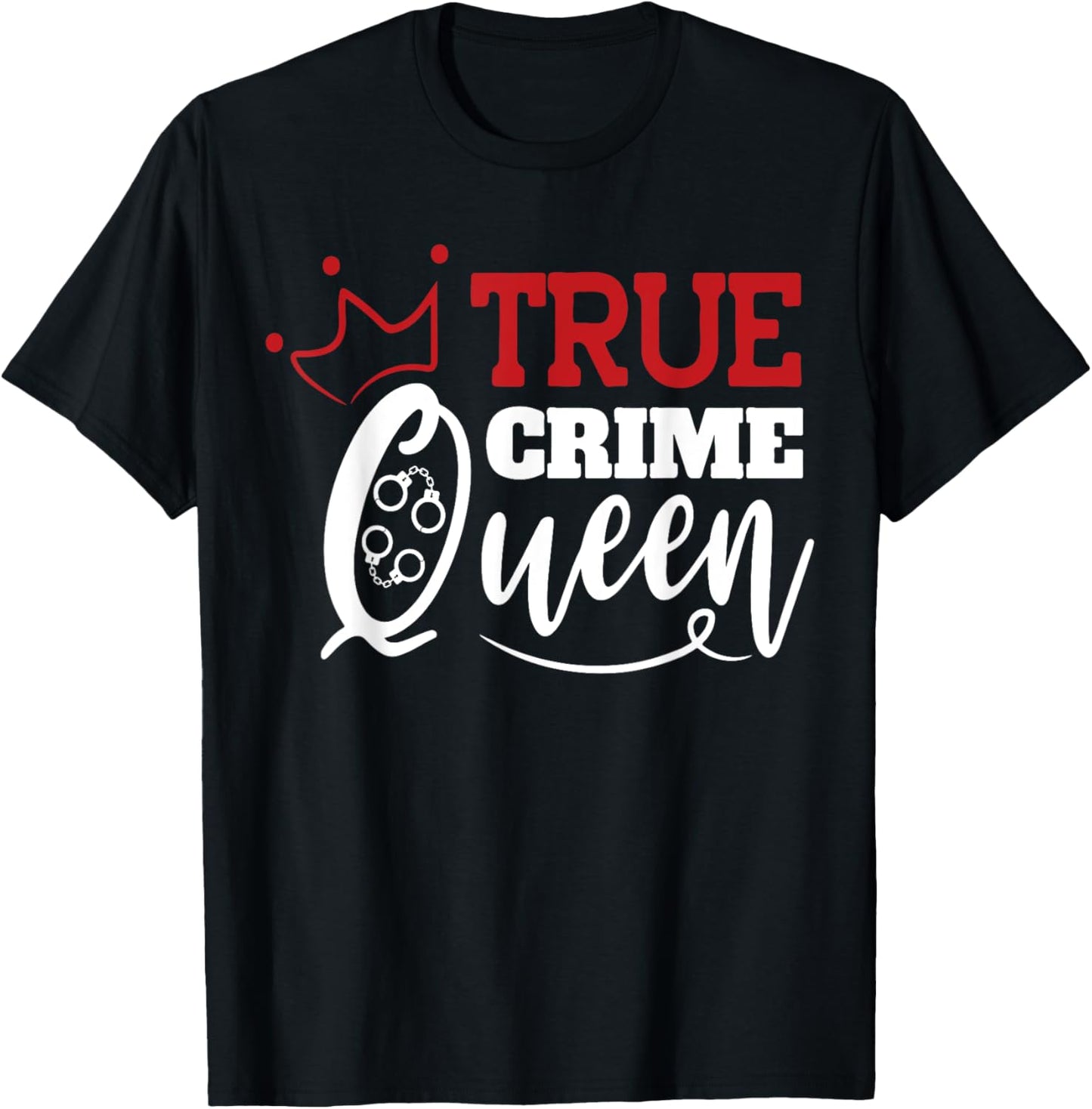 True Crime Queen T-Shirt - T-Shirt | Black