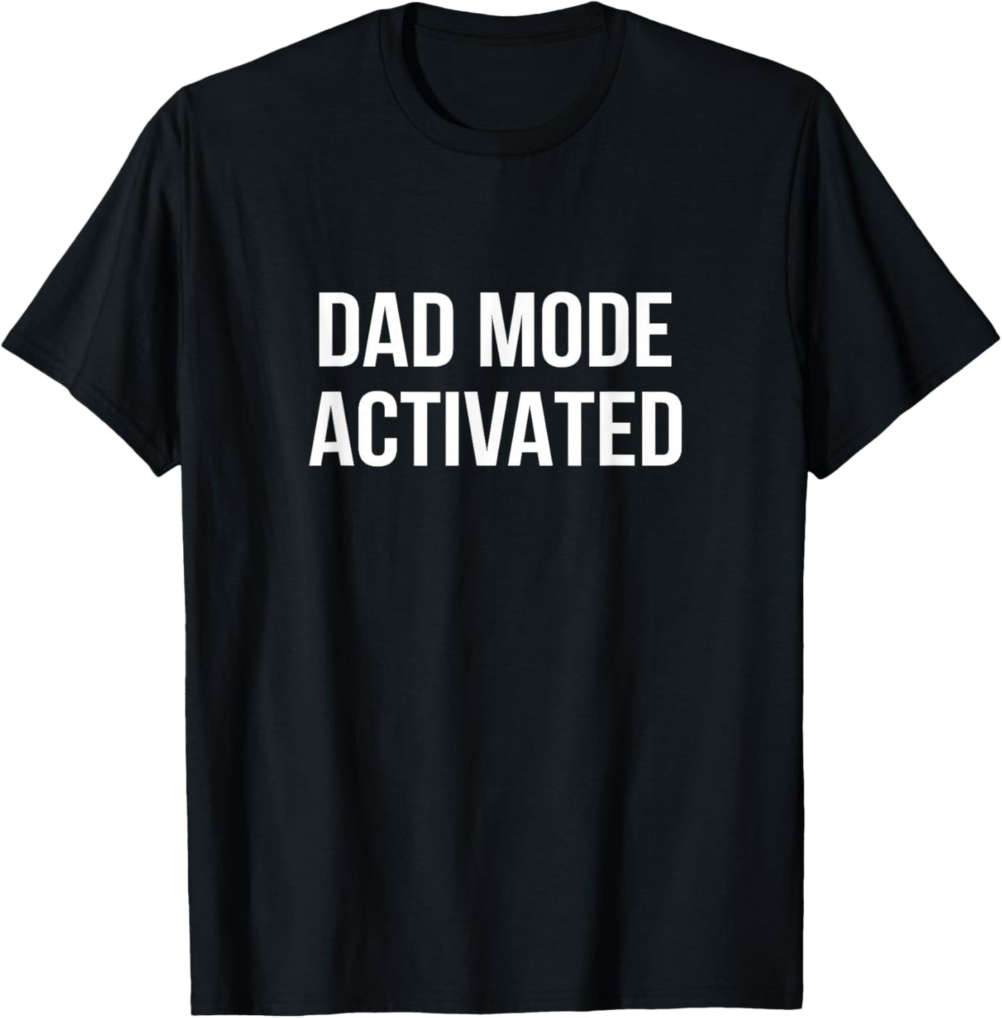 Dad Mode Activated T-Shirt - T-Shirt | Black